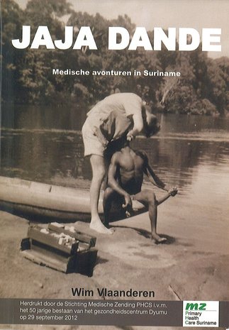 Jaja Dande - Medische avonturen in Suriname (herdruk 2017)
